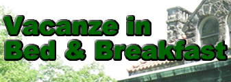 Vacanze in Bed and Breakfast